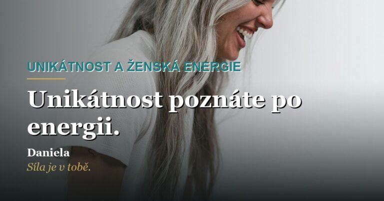 Unikátnost a ženská energie — kde se rodí to, co je jenom vaše