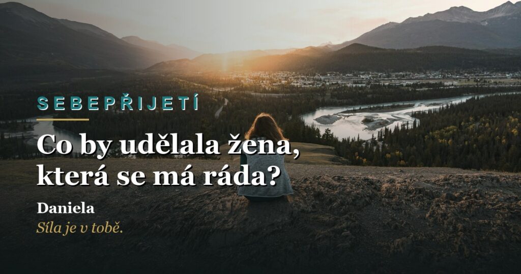 Co by udělala žena, která se má ráda?